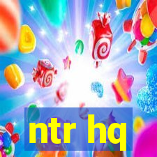 ntr hq